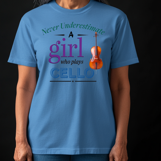 Never Underestimate a Girl Who Plays Cello (Adult Sizes)